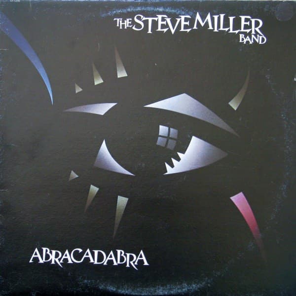 Steve Miller Band — Abracadabra