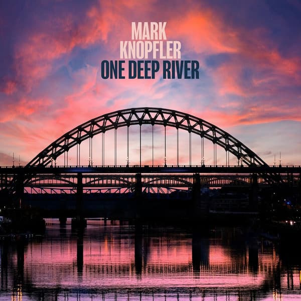 Mark Knopfler — One Deep River