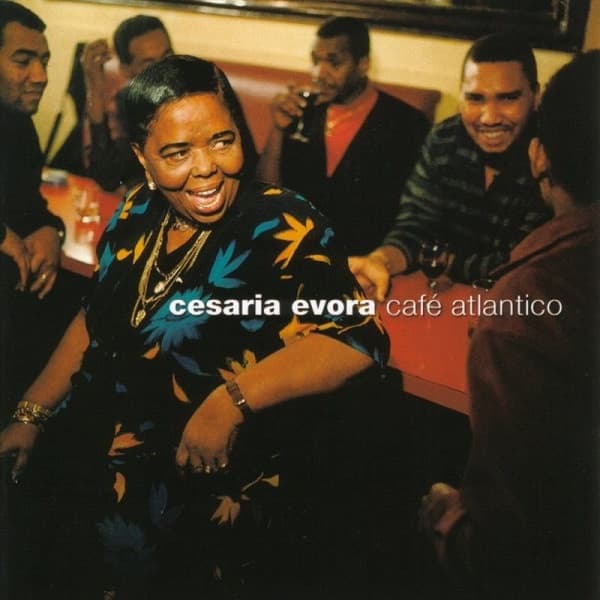 Cesaria Evora — Café Atlantico