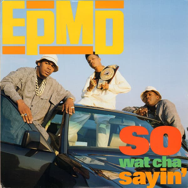 EPMD — So Wat Cha Sayin'