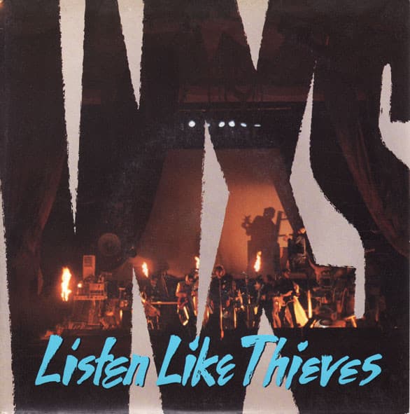 INXS — Listen Like Thieves