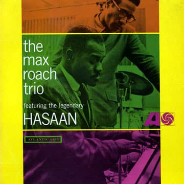 The Max Roach Trio Featuring Hasaan Ibn Ali — The Max Roach Trio Featuring The Legendary Hasaan