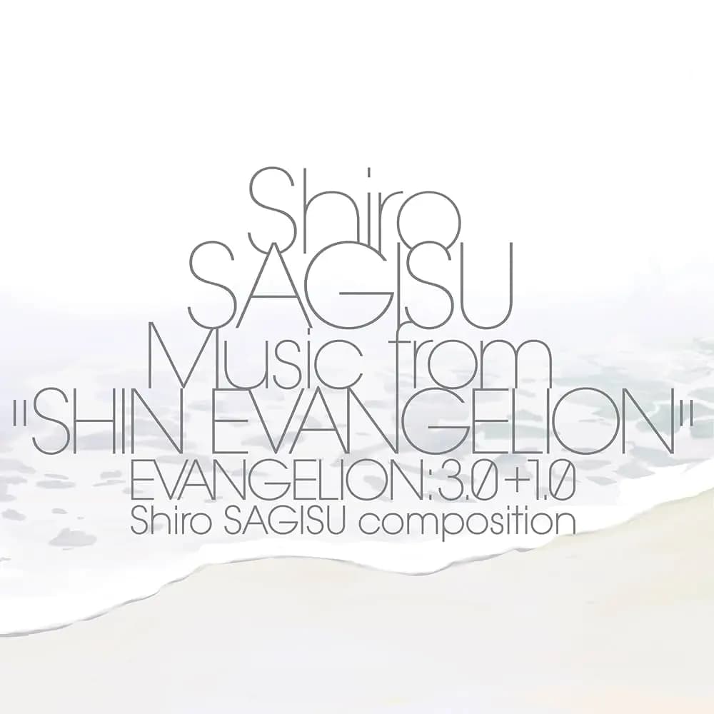 Shiro Sagisu — Music From "Shin Evangelion" Evangelion: 3.0+1.0